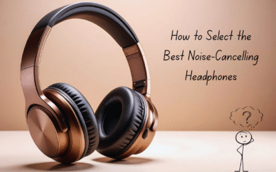 How to Pick the Ideal Noise-Cancelling Headphones – Tips for Superior Comfort, Sound & Performance