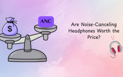 Are Noise-Canceling Headphones Worth the Price?
