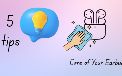 5 Tips for Taking Care of Your Earbuds